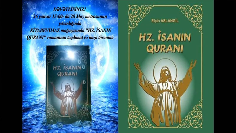 Türkiyədə yaşayan azərbaycanlı “Hz.İsanın Quranı”nı təqdim edir