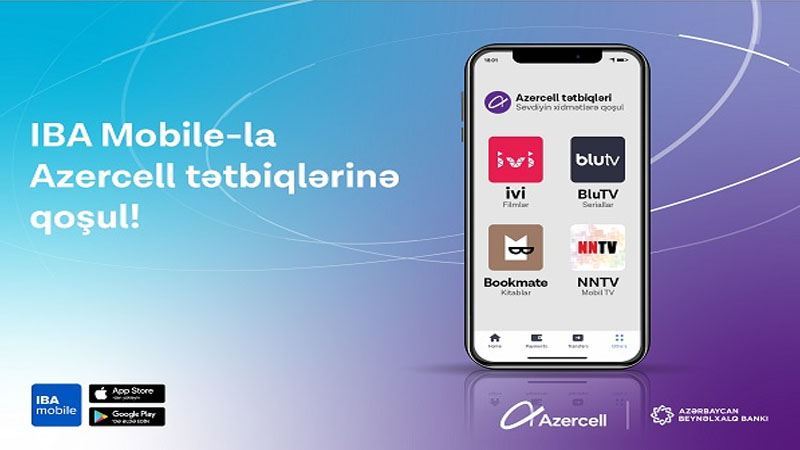 “Azercell”in rəqəmsal məhsulları “IBA Mobile” tətbiqində!