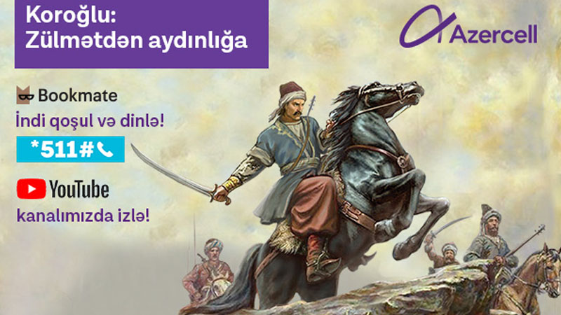 Xalqımızın qəhrəmanlıq eposu “Koroğlu” Azercell-in Audiokitab layihəsində!