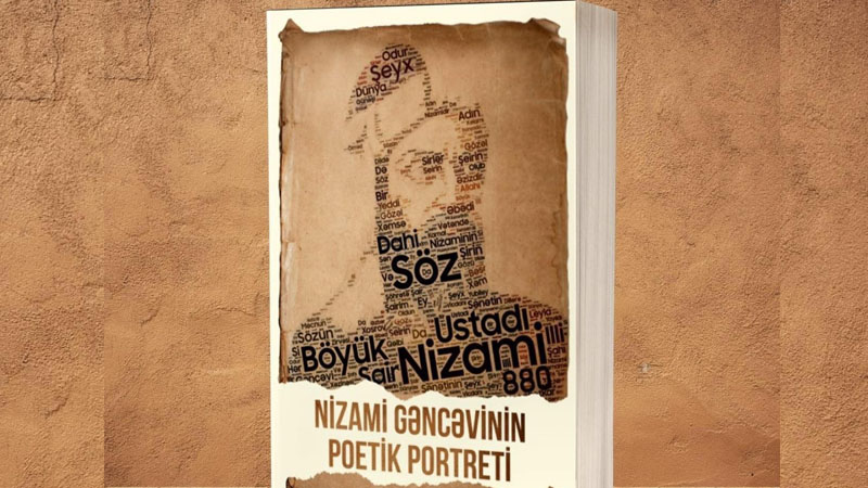 “Nizami Gəncəvinin poetik portreti” kitabı nəşr olundu