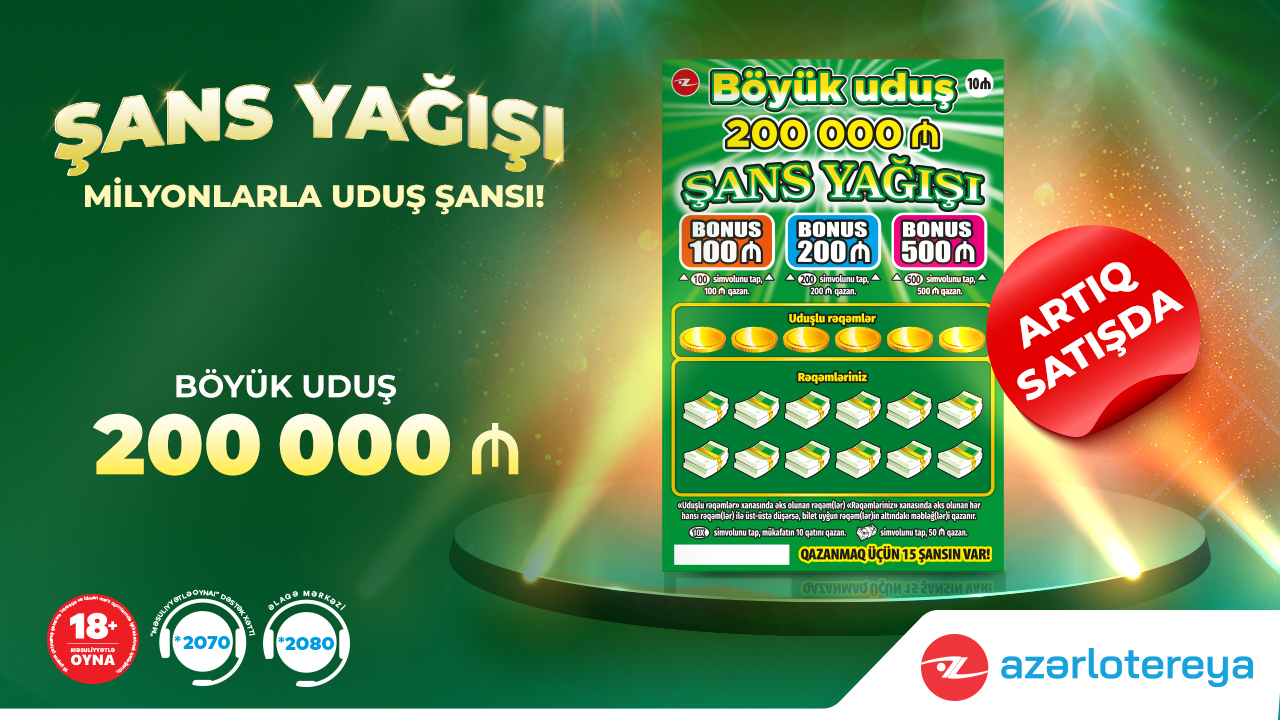 İlin ilk “Poz-Qazan” oyunu - 200 000 manat böyük uduşlu “Şans Yağışı” satışda!