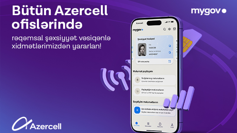 Rəqəmsal şəxsiyyət vəsiqəsinin tanınması Azercell-in bütün ofislərində təmin edilib