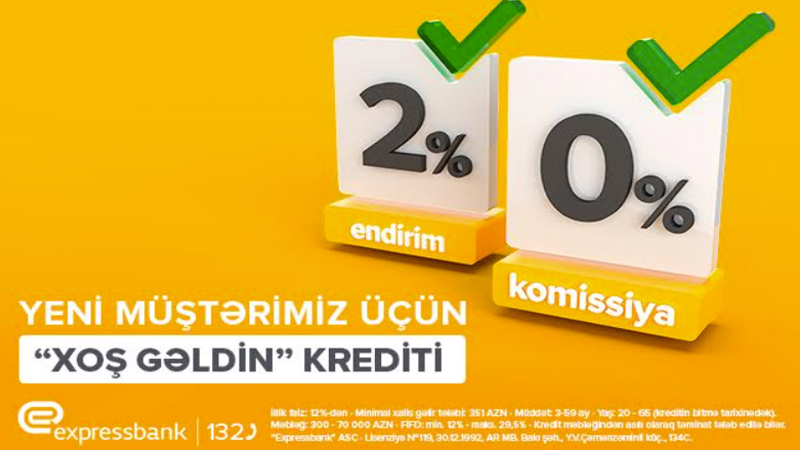 Expressbankdan ilk kreditə 2 qat sərfəli təklif