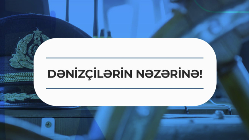 Dövlət Dəniz və Liman Agentliyi dənizçilərin sertifikatlaşdırılması prosesinin optimallaşdırılması istiqamətində yeniliklər edib