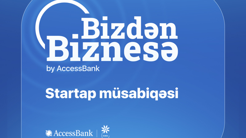 AccessBank-ın “Bizdən Biznesə” layihəsinə 400-dən çox startap layihəsi ilə müraciət daxil olub